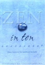 Zen In Ten Easy Lessons For Spiritual Growth