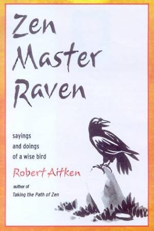 Zen Master Raven by Robert Aitken