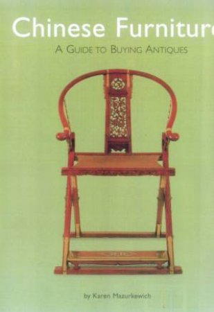 Chinese Furniture by Mazurkewich, Karen