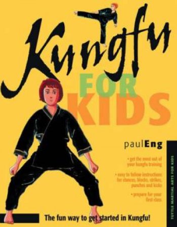 Kung Fu For Kids by Paul Eng