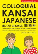 Colloquial Kansai Japanese The Dialects And Culture Of The Kansai Region