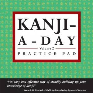 Kanji-A-Day: Practice Pad Vol. 2 by Tuttle Editors