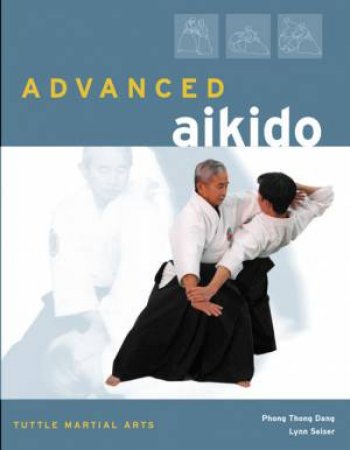 Advanced Aikido by Dang, Phong Thong Seiser, Lynn
