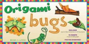 Origami Bugs by Michael G. LaFosse
