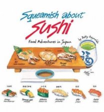 Squeamish About Sushi Food Adventures In Japan