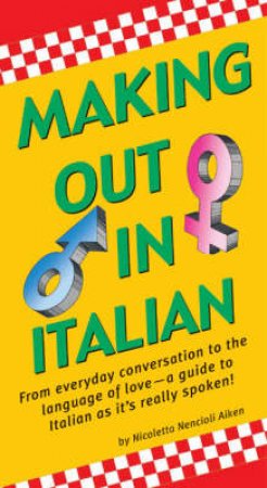 Making Out in Italian by Nicoletta Nencioli Aiken