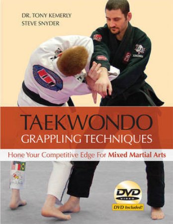 Taekwondo Grappling Techniques by Steve Snyder