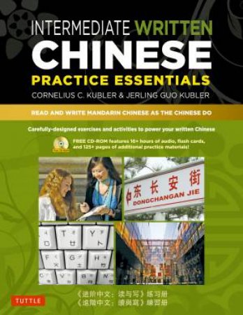 Intermediate Written Chinese Practice Essentials by Cornelius C Kubler & Jerling Guo Kubler