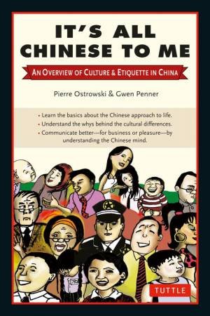 It's All Chinese to Me by Pierre Ostrowski & Gwen Penner