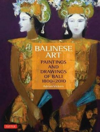 Balinese Art by Adrian Vickers