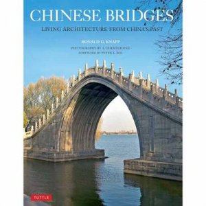 Chinese Bridges by Ronald G Knapp