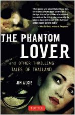 The Phantom Lover and Other Thrilling Tales of Thailand