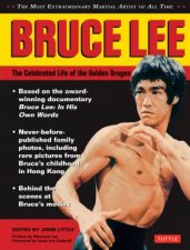 Bruce Lee The Celebrated Life of the Golden Dragon