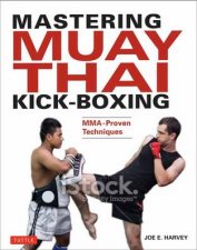 Mastering Muay Thai KickBoxing