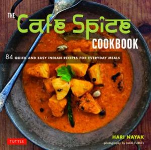 Cafe Spice Cookbook by Hari Nayak