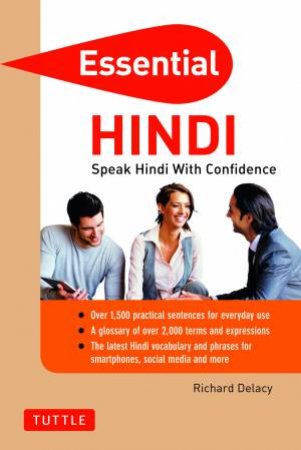 Essential Hindi: Speak Hindi with Confidence (Hindi Phrasebook) by Richard Delacy