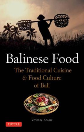Balinese Food by Vivienne Kruger