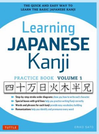 Learning Japanese Kanji: Practice Book, Vol. 1