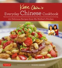 Katie Chins Everyday Chinese Cookbook