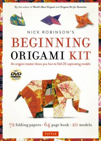 Beginning Origami Kit: An Origami Master Shows You How To Fold 20 Captivating Models