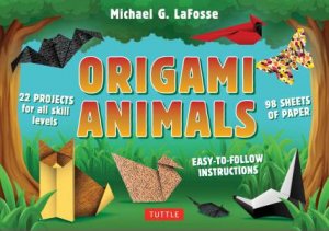 Origami Animals by Michael G LaFosse