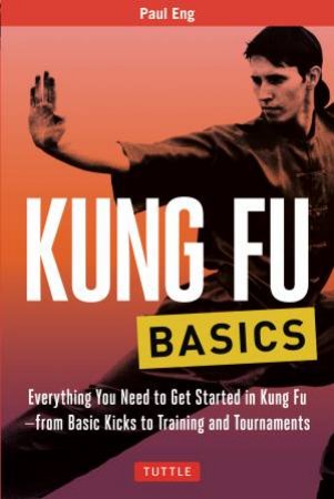 Kung Fu Basics by Paul Eng