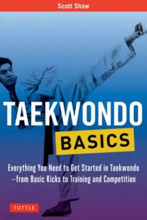 Taekwondo Basics by Scott Shaw