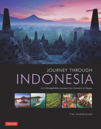 Journey Through Indonesia by Tim Hannigan