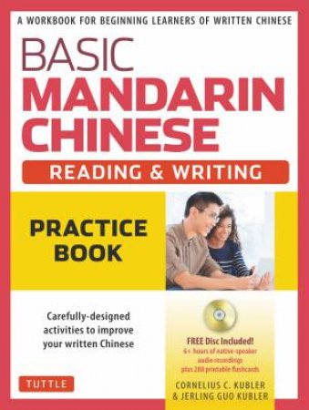 Basic Mandarin Chinese Reading & Writing Practice Book by Cornelius C. Kubler & Jerling Guo Kubler