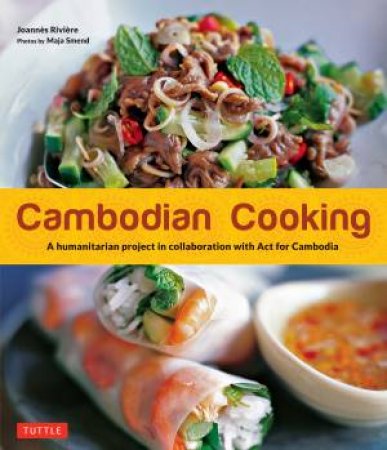 Cambodian Cooking by Joannes Riviere & Maja Smend
