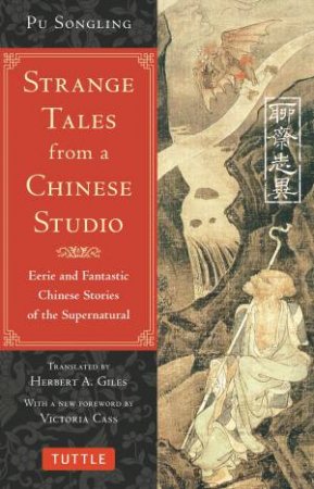 Strange Tales From A Chinese Studio: Eerie And Fantastic Chinese Stories Of The Supernatural by Pu Songling 