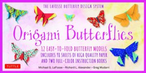 Origami Butterflies Kit by Michael G. LaFosse & Richard L. Alexander
