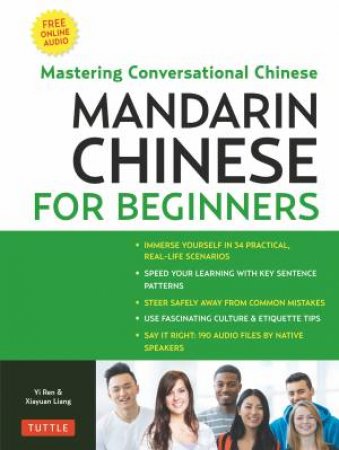 Mandarin Chinese For Beginners by Yi Ren & Xiayuan Liang