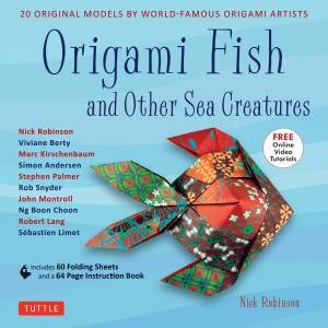 Origami Fish And Other Sea Creatures by Nick Robinson