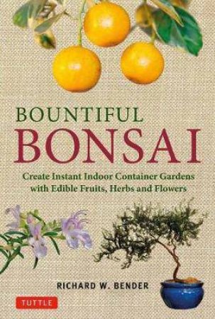 Bountiful Bonsai by Richard Bender
