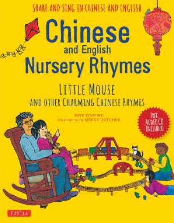 Chinese And English Nursery Rhymes by Faye-Lynn Wu