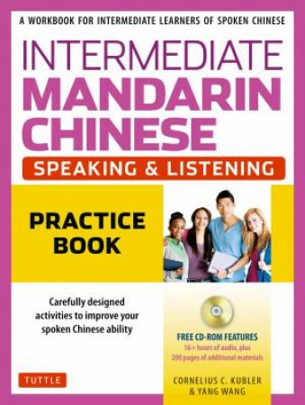 Intermediate Spoken Chinese Practice Essentials by Cornelius C. Kubler & Yang Wang