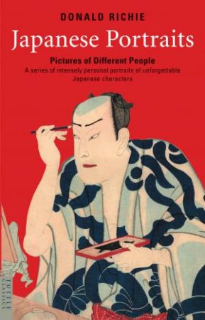 Japanese Portraits by Donald Richie
