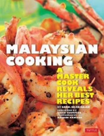Malaysian Cooking by Carol Selva Rajah