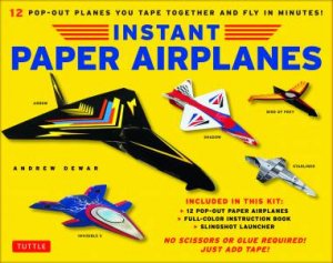 Instant Paper Airplanes For Kids by Andrew Dewar