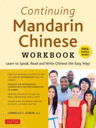 Continuing Mandarin Chinese Workbook by Cornelius C. Kubler