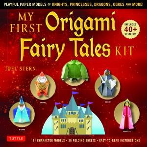 My First Origami Fairy Tales Kit by Joel Stern