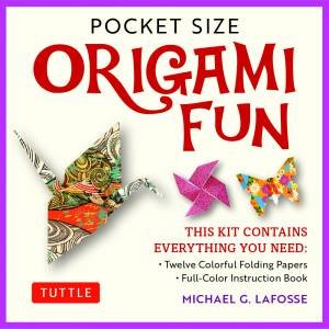 Pocket Size Origami Fun Kit by Michael G. LaFosse