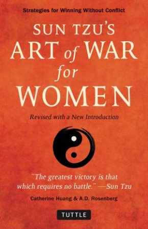 Sun Tzu's Art Of War For Women by Catherine Huang & A.D. Rosenberg