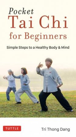 Pocket Tai Chi For Beginners by Tri Thong Dang