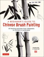 A Beginners Guide To Chinese Brush Painting