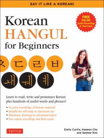 Korean Hangul For Beginners by Soohee Kim & Emily Curtis & Haewon Cho