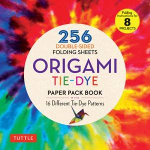 Origami Tie-Dye Patterns Paper Pack Book by Various