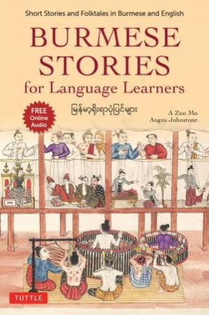 Burmese Stories for Language Learners by A Zun Mo & Angus Johnstone