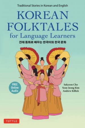 Korean Folktales For Language Learners by Sukyeon Cho & Yeon-Jeong Kim & Andrew Killick & Minjee Kim